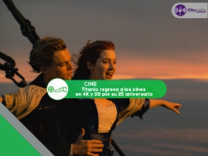 Titanic regresa a los cines en 4K y 3D por su 25 aniversario